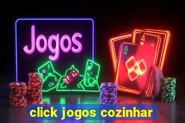 click jogos cozinhar